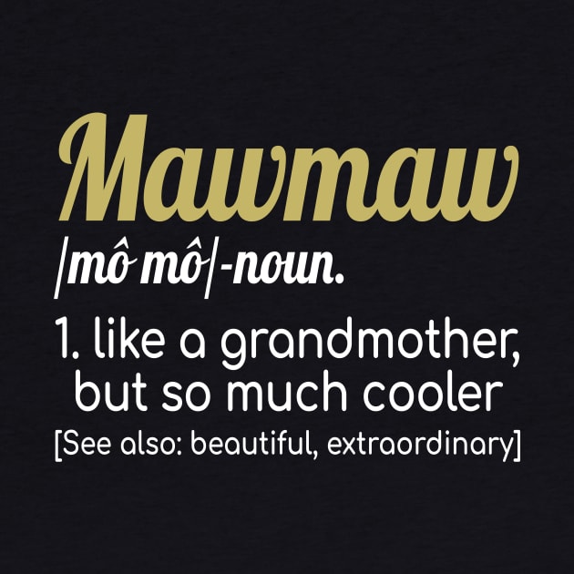 Mawmaw So Much Cooler by TeeSky